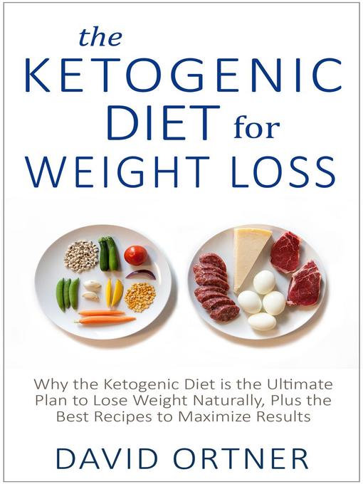 Title details for The Ketogenic Diet for Weight Loss by David Ortner - Available